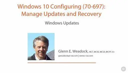 Windows 10 Configuring (70-697): Manage Updates and Recovery (2016)