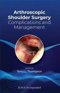 Arthroscopic Shoulder Surgery: Complications and Management