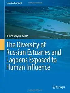 The Diversity of Russian Estuaries and Lagoons Exposed to Human Influence