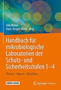 Handbuch für mikrobiologische Laboratorien der Schutz- und Sicherheitsstufen 1–4