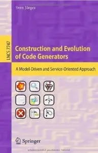 Construction and Evolution of Code Generators: A Model-Driven and Service-Oriented Approach