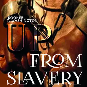 «Up From Slavery» by Booker T.Washington