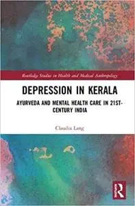 Depression in Kerala: Ayurveda and Mental Health Care in 21st-Century India