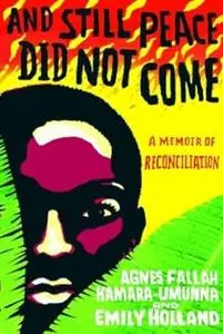 And Still Peace Did Not Come: A Memoir of Reconciliation