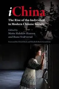iChina: The Rise of the Individual in Modern Chinese Society (Nias Studies in Asian Topics, Book 45)