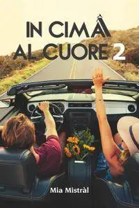 Mia Mistràl - In cima al cuore 2