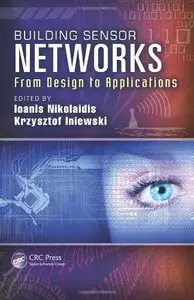 Building Sensor Networks: From Design to Applications