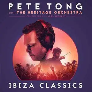 Pete Tong with the Heritage Orchestra & Jules Buckley - Pete Tong Ibiza Classics (2017)