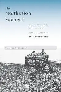 The Malthusian Moment: Global Population Growth and the Birth of American Environmentalism (Repost)