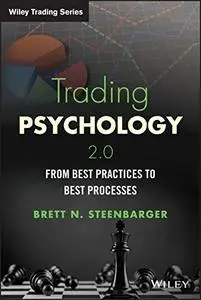 Trading Psychology 2.0: From Best Practices to Best Processes