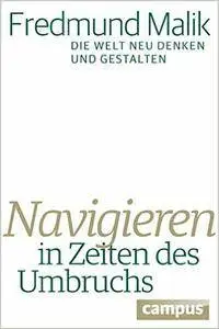 Navigieren in Zeiten des Umbruchs: Die Welt neu denken und gestalten