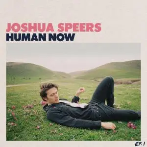 Joshua Speers - Human Now (2020) [Official Digital Download]
