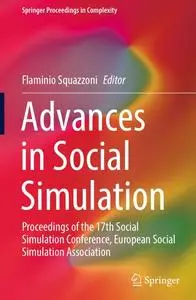 Advances in Social Simulation: Proceedings of the 17th Social Simulation Conference, European Social Simulation Association