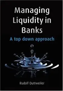 Managing Liquidity in Banks: A Top Down Approach