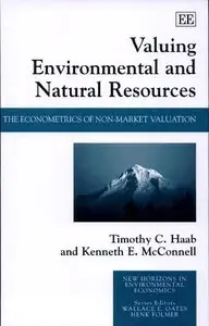 Valuing Environmental and Natural Resources: The Econometrics of Non-Market Valuation (repost)