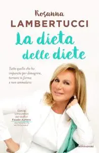 Rosanna Lambertucci - La dieta delle diete