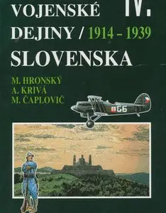 Vojenské dejiny Slovenska, zv. 4 - 1914–1939