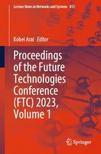 Proceedings of the Future Technologies Conference (FTC) 2023, Volume 1