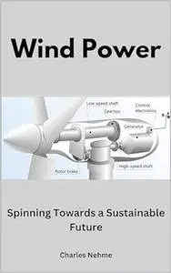 Wind Power: Spinning Towards a Sustainable Future