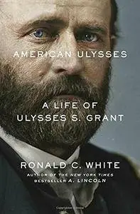 American Ulysses A Life of Ulysses S. Grant