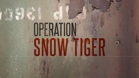 BBC - Operation Snow Tiger (2013)