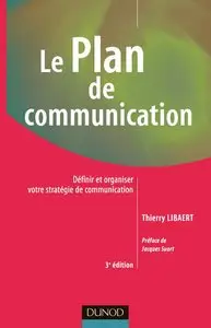 Thierry Libaert, "Le Plan de communication : Définir et organiser votre stratégie de communication" (Repost)