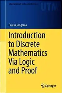 Introduction to Discrete Mathematics via Logic and Proof