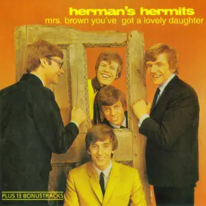 Herman's Hermits - Mrs. Brown, You've Got a Lovely Daughter (1965) [Reissue 1994 with 13 Bonus tracks] RE-UP