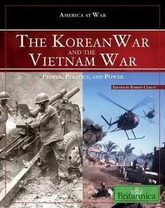 The Korean War and the Vietnam War: People, Politics, and Power (America at War) (repost)