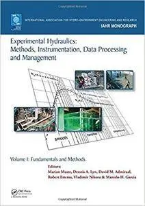Experimental Hydraulics: Methods, Instrumentation, Data Processing and Management: Volume I