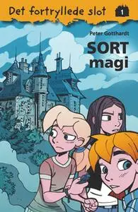 «Det fortryllede slot 1: Sort magi» by Peter Gotthardt