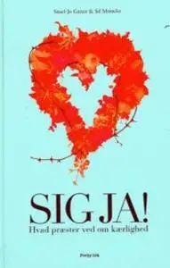 «Sig ja! Hvad præster ved om kærlighed» by Sissel-Jo Gazan