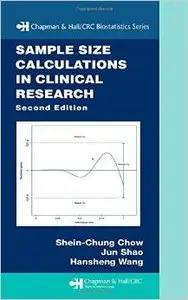 Sample Size Calculations in Clinical Research, Second Edition by Shein-Chung Chow