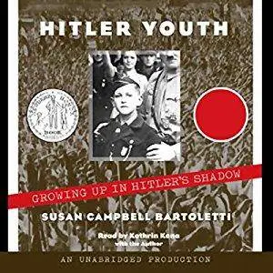 Hitler Youth: Growing Up in Hitler's Shadow [Audiobook]