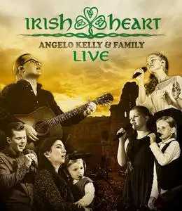 Angelo Kelly & Family - Irish Heart. Live (2018)