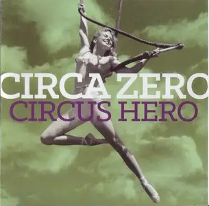 Circa Zero (Andy Summers & Rob Giles) - Circus Hero (2014) {429 Records}