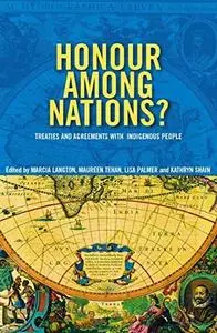 Honour among nations? : treaties and agreements with indigenous people