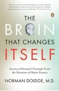 The Brain That Changes Itself: Stories of Personal Triumph from the Frontiers of Brain Science (Repost)