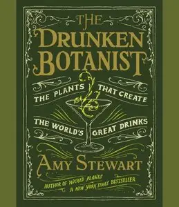 The Drunken Botanist: The Plants That Create the World's Great Drinks  (Audiobook)
