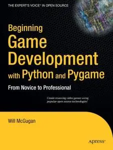 Beginning Game Development with Python and Pygame: From Novice to Professional  [Repost]