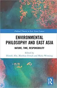 Environmental Philosophy and East Asia: Nature, Time, Responsibility