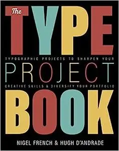 Type Project Book, The: Typographic projects to sharpen your creative skills & diversify your portfolio (Repost)