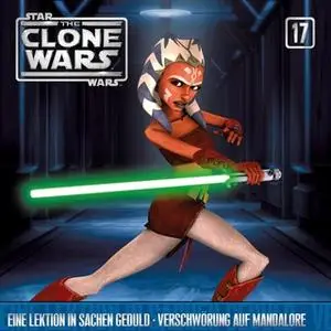 «The Clone Wars - Band 17: Eine Lektion in Sachen Geduld / Verschwörung auf Mandalore» by Drew Z. Greenberg,Melinda Hsu