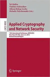 Applied Cryptography and Network Security: 13th International Conference, ACNS 2015, New York, NY, USA