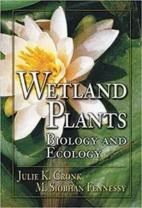 Wetland Plants: Biology and Ecology (Repost)