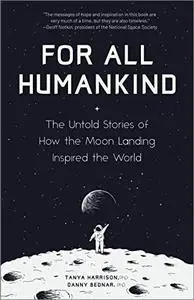 For All Humankind: The Untold Stories of How the Moon Landing Inspired the World