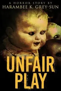 «Unfair Play» by Harambee Grey-Sun