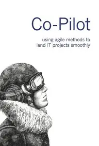 Co-Pilot: using agile methods to land IT projects smoothly