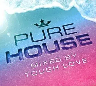 VA - Pure House: Mixed by Tough Love (2018)