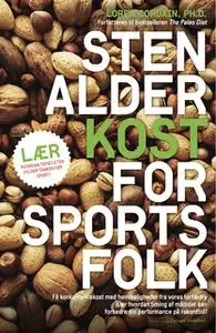 «Stenalderkost for sportsfolk» by Loren Cordain,Joe Friel